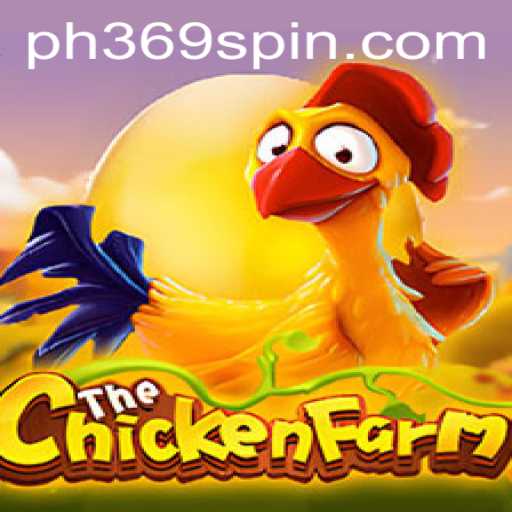 Explore the Exciting World of ChickenFarm with PH369