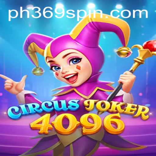 CircusJoker4096: Unleashing the Excitement with PH369