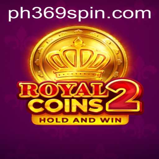 Discover the Thrills of RoyalCoins2 with PH369